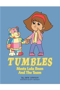 Tumbles Meets Lula Bean And The Team