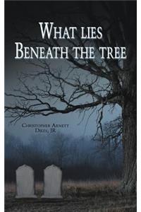 What Lies Beneath the Tree