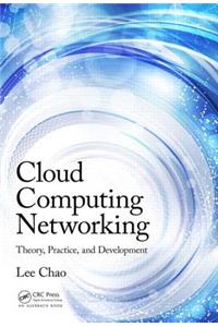 Cloud Computing Networking: Theory, Practice, and Development