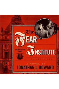 The Fear Institute Lib/E