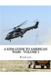 Kids Guide to American wars - Volume 3