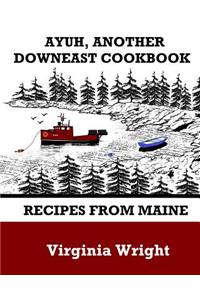 Ayuh, Another Downeast Cookbook