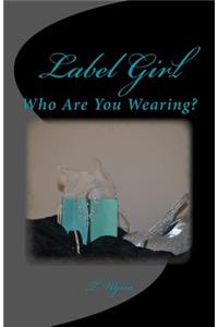 Label Girl (Who Are You Wearing?)