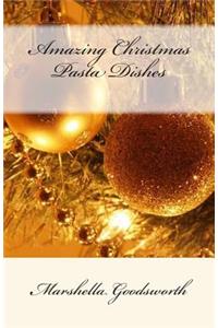 Amazing Christmas Pasta Dishes