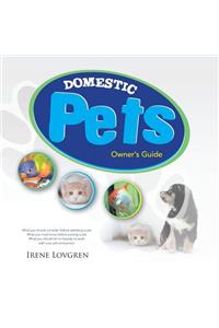 Domestic Pets: Owner's Guide