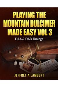 Playing The Mountain Dulcimer Made Easy Vol III