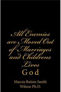 All Enemies are Moved Out of Marriages and Childrens Lives