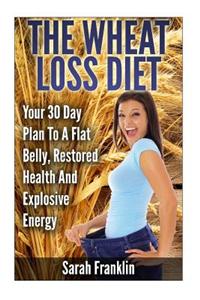 The Wheat Loss Diet