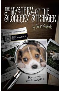 Mystery of the Slobbery Stranger