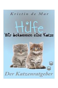 Hilfe wir bekommen eine Katze