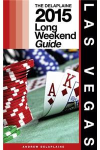 Las Vegas - The Delaplaine 2015 Long Weekend Guide