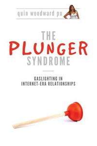 The Plunger Syndrome