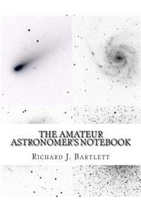 The Amateur Astronomer's Notebook