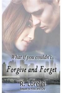 Forgive and Forget: What If You Can't?