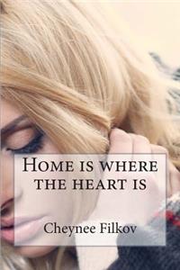 Home is where the heart is