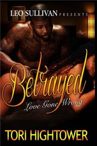 Betrayed - Love Gone Wrong