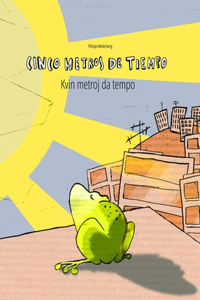 Cinco metros de tiempo/Kvin metroj da tempo