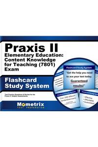 Praxis II Elementary Education: Content Knowledge for Teaching (7801) Exam Flashcard Study System