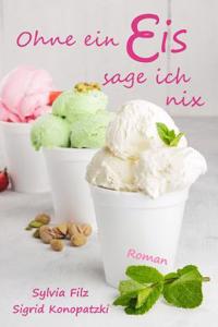 Ohne Ein Eis Sage Ich Nix