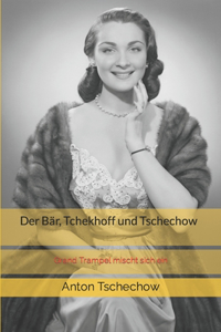 Bär, Tchekhoff und Tschechow
