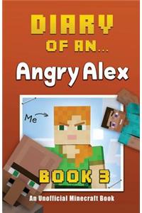Diary of an Angry Alex