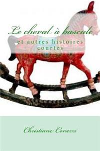 Le cheval à bascule et autres histoires courtes