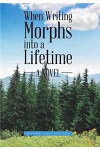 When Writing Morphs into a Lifetime