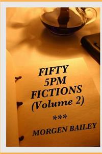 Fifty 5pm Fictions Volume 2