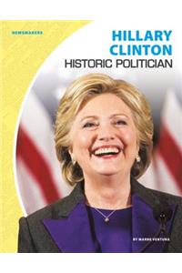 Hillary Clinton: Historic Politician