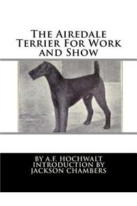 The Airedale Terrier For Work and Show