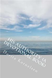 His Authority (A Devotional Book)