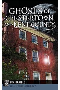 Ghosts of Chestertown and Kent County