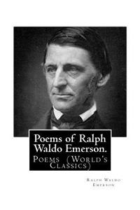 Poems of Ralph Waldo Emerson. By