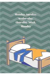 Monday, Tuesday, Wednesday, Thursday, Friday, BLINK, Monday