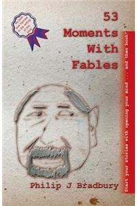 53 Moments With Fables