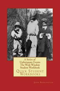 A Series of Unfortunate Events the Wide Window Student Workbook