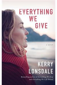 Everything We Give