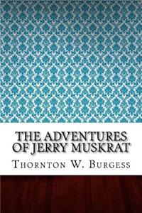 The Adventures of Jerry Muskrat
