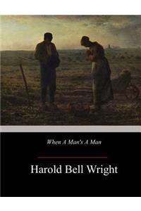 When a Man's a Man