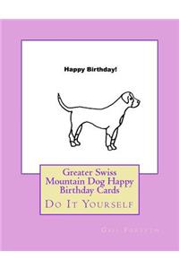 Greater Swiss Mountain Dog Happy Birthday Cards