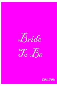 Bride To Be - Pink Notebook