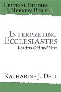 Interpreting Ecclesiastes: Readers Old and New