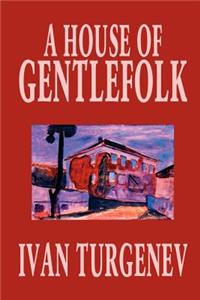 A House of Gentlefolk by Ivan Turgenev, Fiction, Classics, Literary