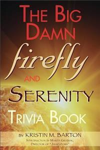 Big Damn Firefly & Serenity Trivia Book
