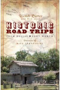 Historic Road Trips from Dallas/Fort Worth