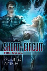 Short-Circuit His Soul Volume 2