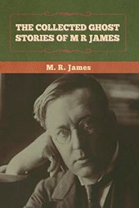 Collected Ghost Stories of M. R. James