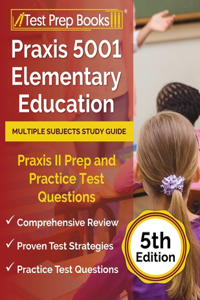 Praxis 5001 Elementary Education Multiple Subjects Study Guide