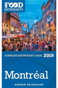 Montreal - 2019 - The Food Enthusiast's Complete Restaurant Guide