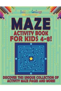Maze Activity Book For Kids 4-8! Discover This Unique Collection Of Activity Maze Pages And More!